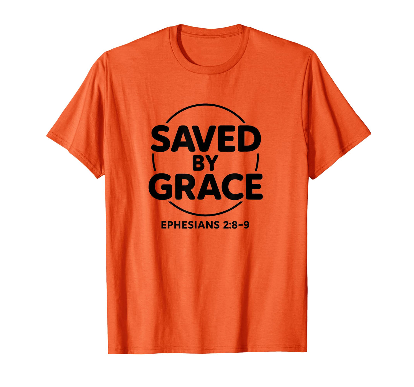 Saved by Grace Ephesians 2:8-9 Christian Faith Religious T-Shirt