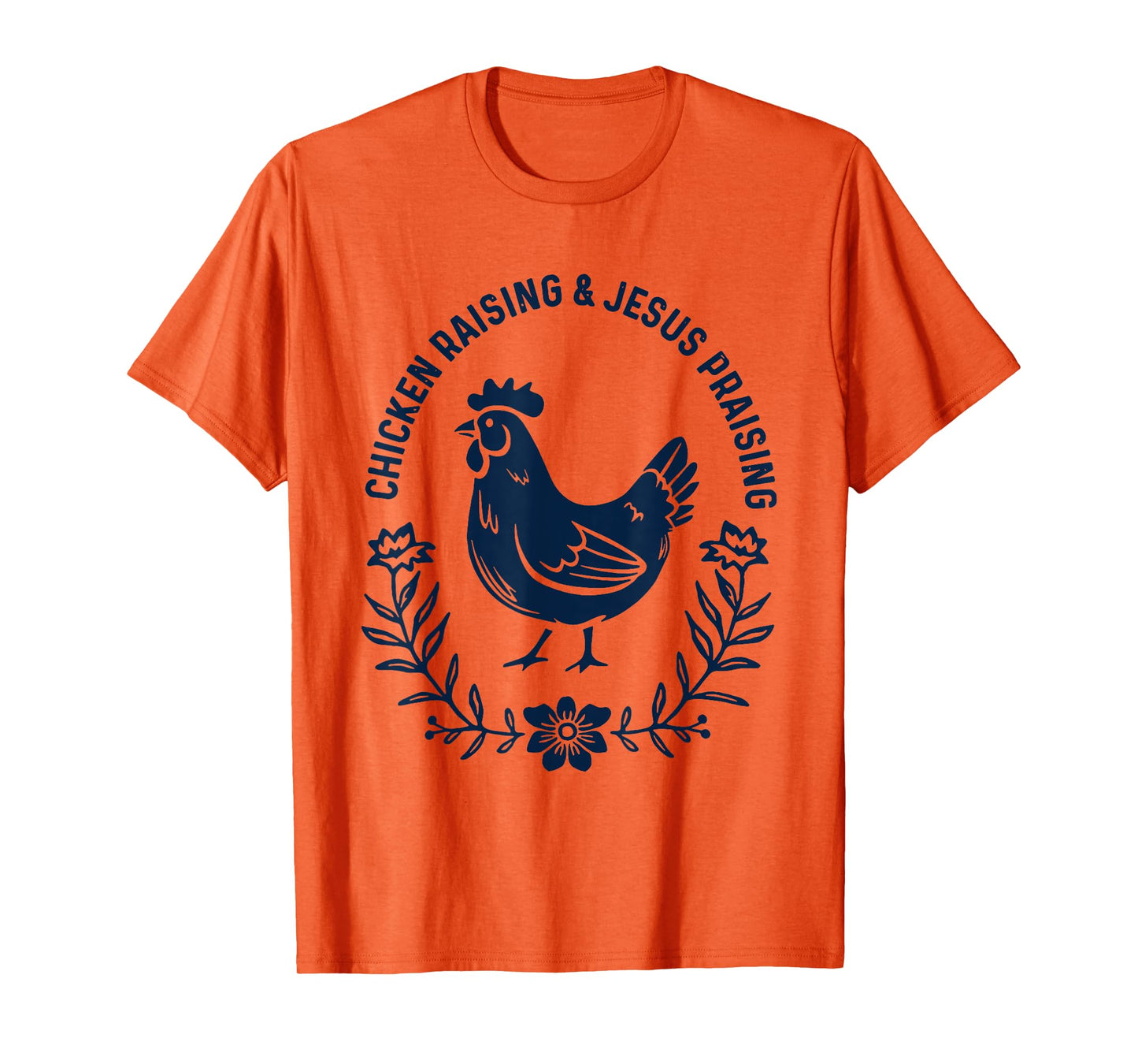 Chicken Raising & Jesus Praising T-Shirt