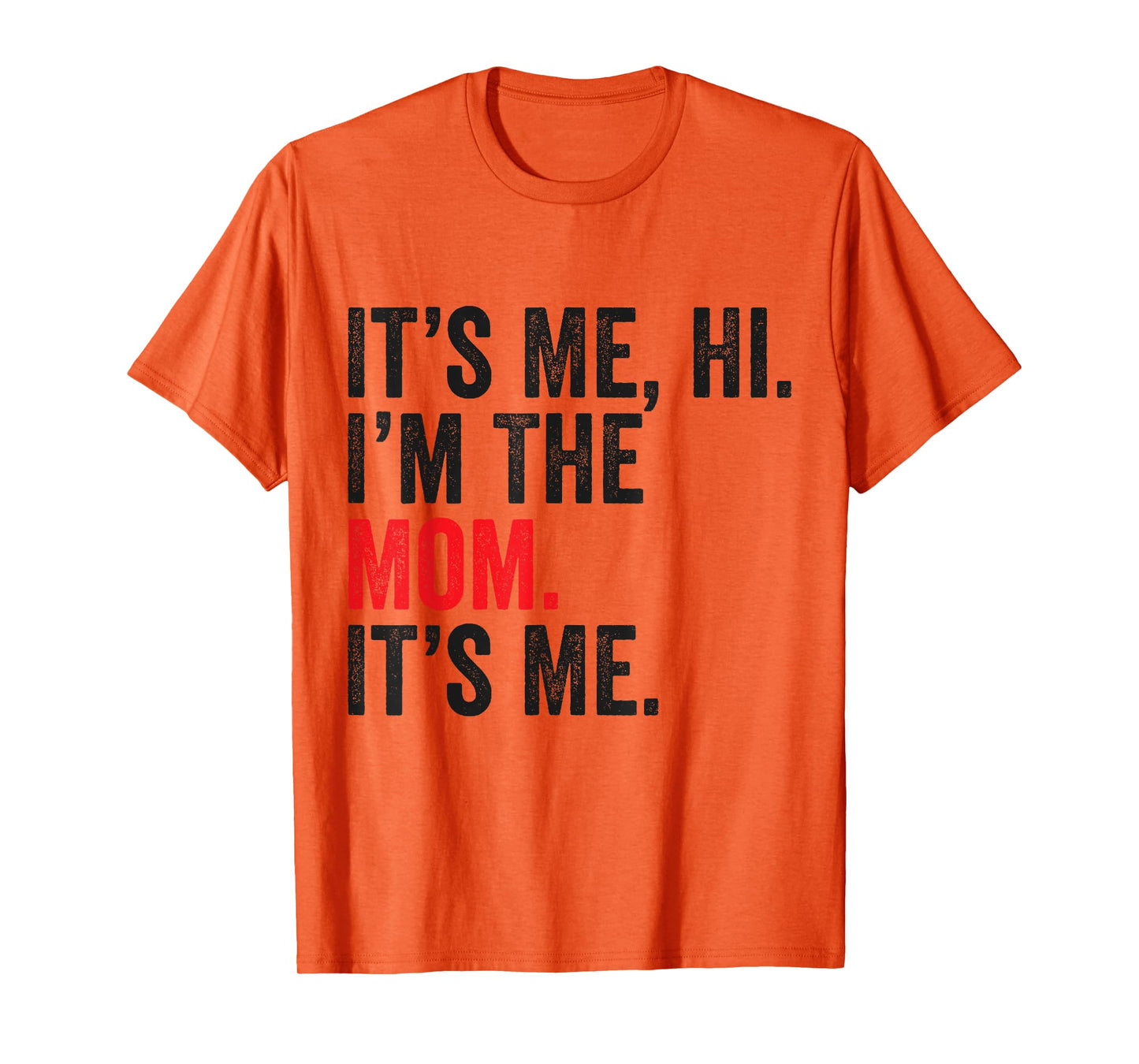 It's Me Hi I'm The Mom It's Me Retro Men Women Kids T-Shirt
