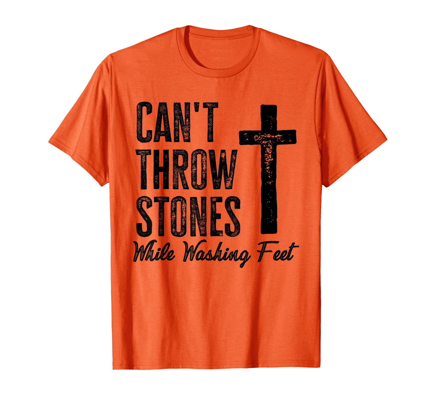 Can't Throw Stones While Washing Feet motivational Verse T-Shirt