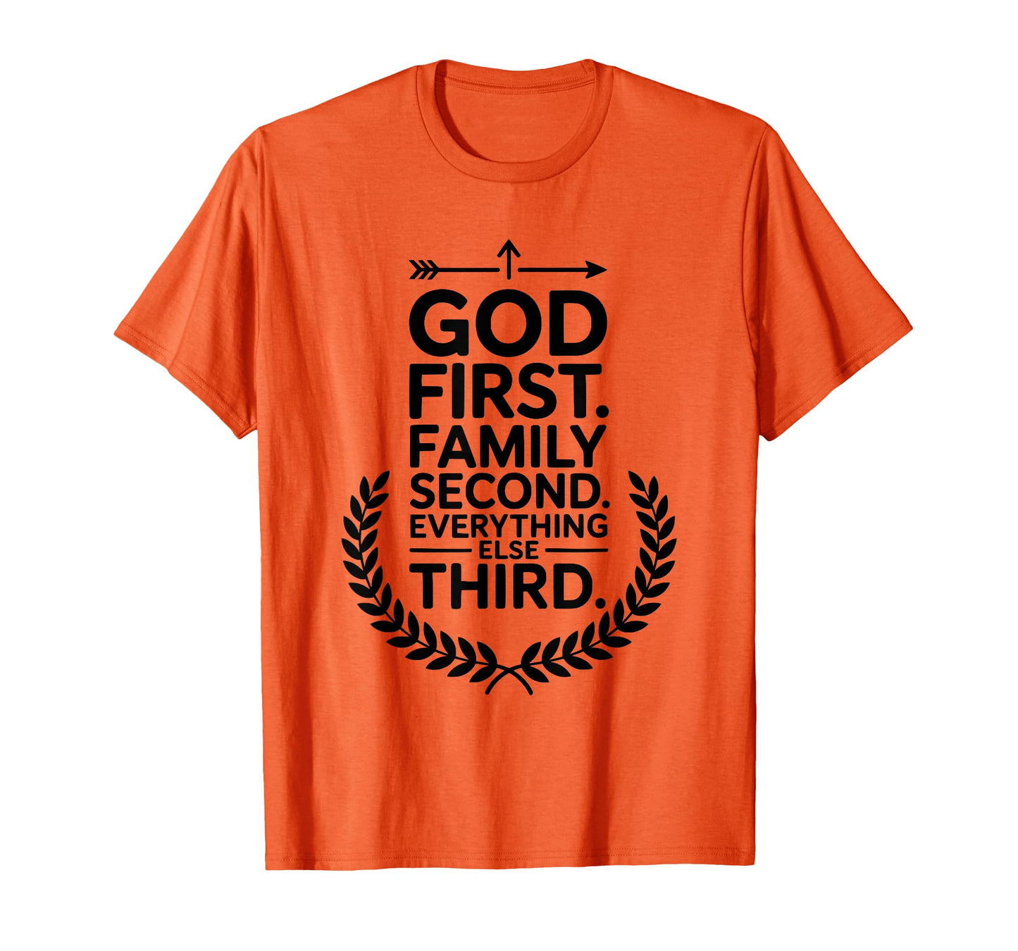 God First Family Second Everything Else Third Christian T-Shirt