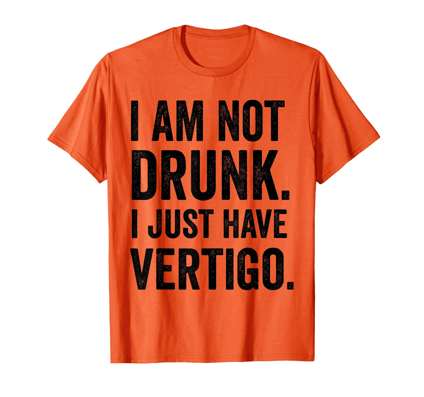 I Am Not Drunk I Just Have Vertigo Funny Drinking Lovers T-Shirt