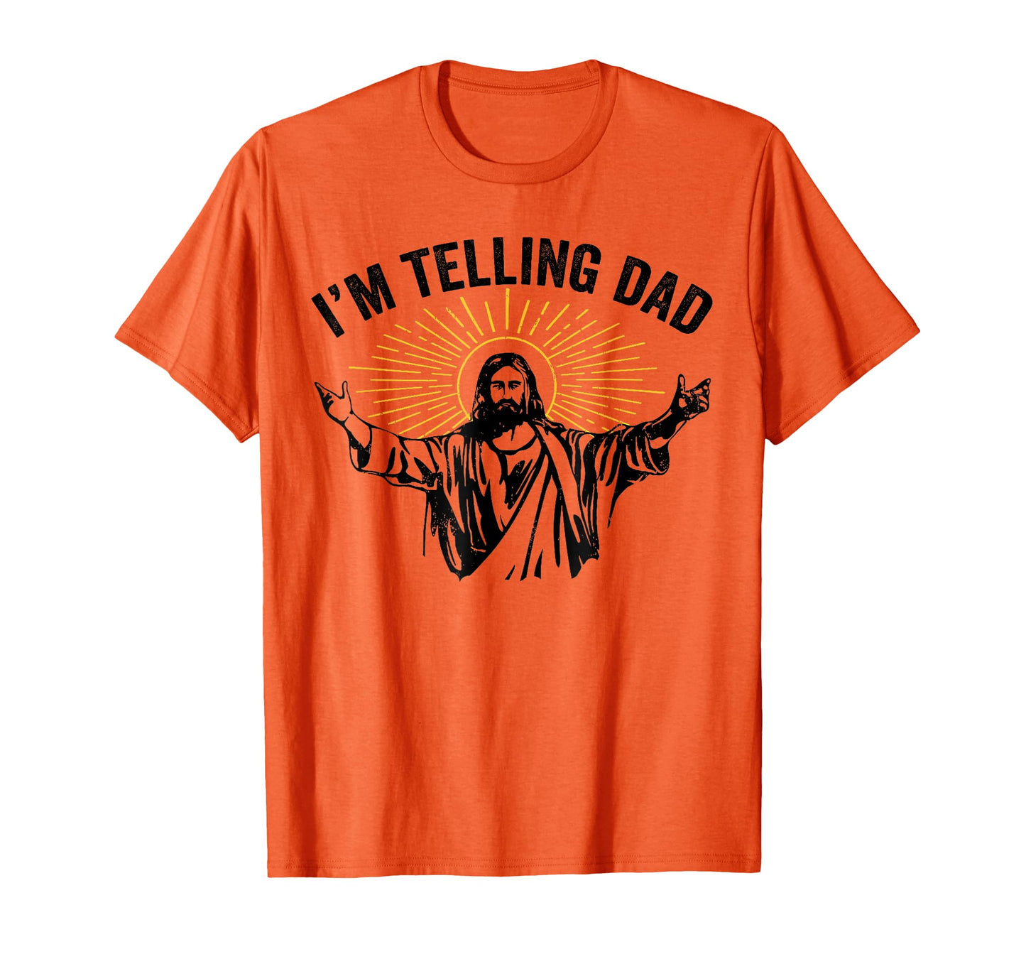 Funny I'm Telling Dad Jesus for Dad Fathers Day T-Shirt