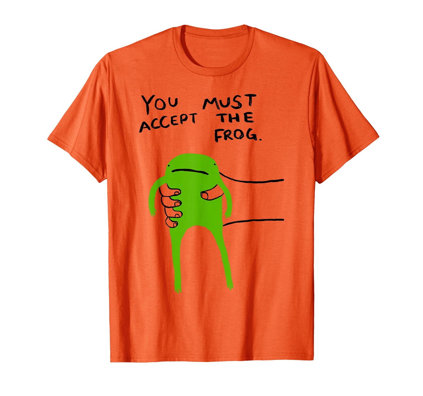 You Must Accept The Frog Funny Meme Saying Quote T-Shirt