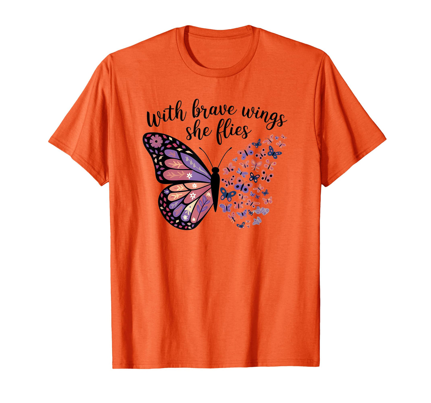 With Brave Wings She Flies Butterfly Sign With Brave Wings T-Shirt
