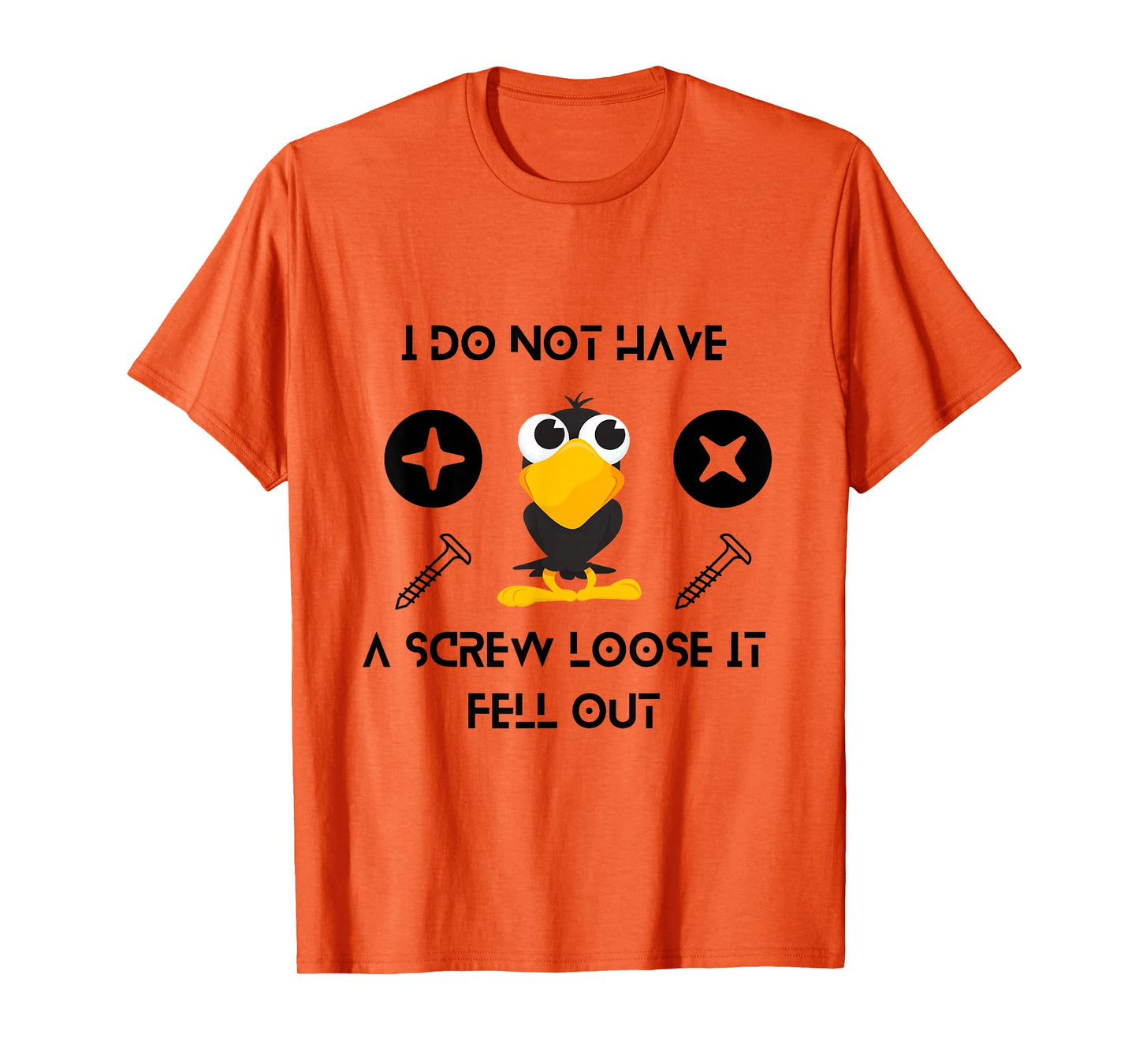 Funny Crow Saying Sarcastic Humor Screw Loose Joke T-Shirt