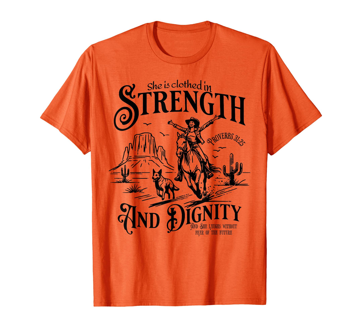 She Is Clothed In Strength And Dignity Funny Cowgirl T-Shirt
