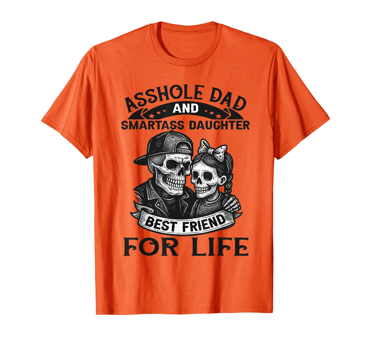 AssholeDad SmartassDaughter Best Friends Funny Family T-Shirt