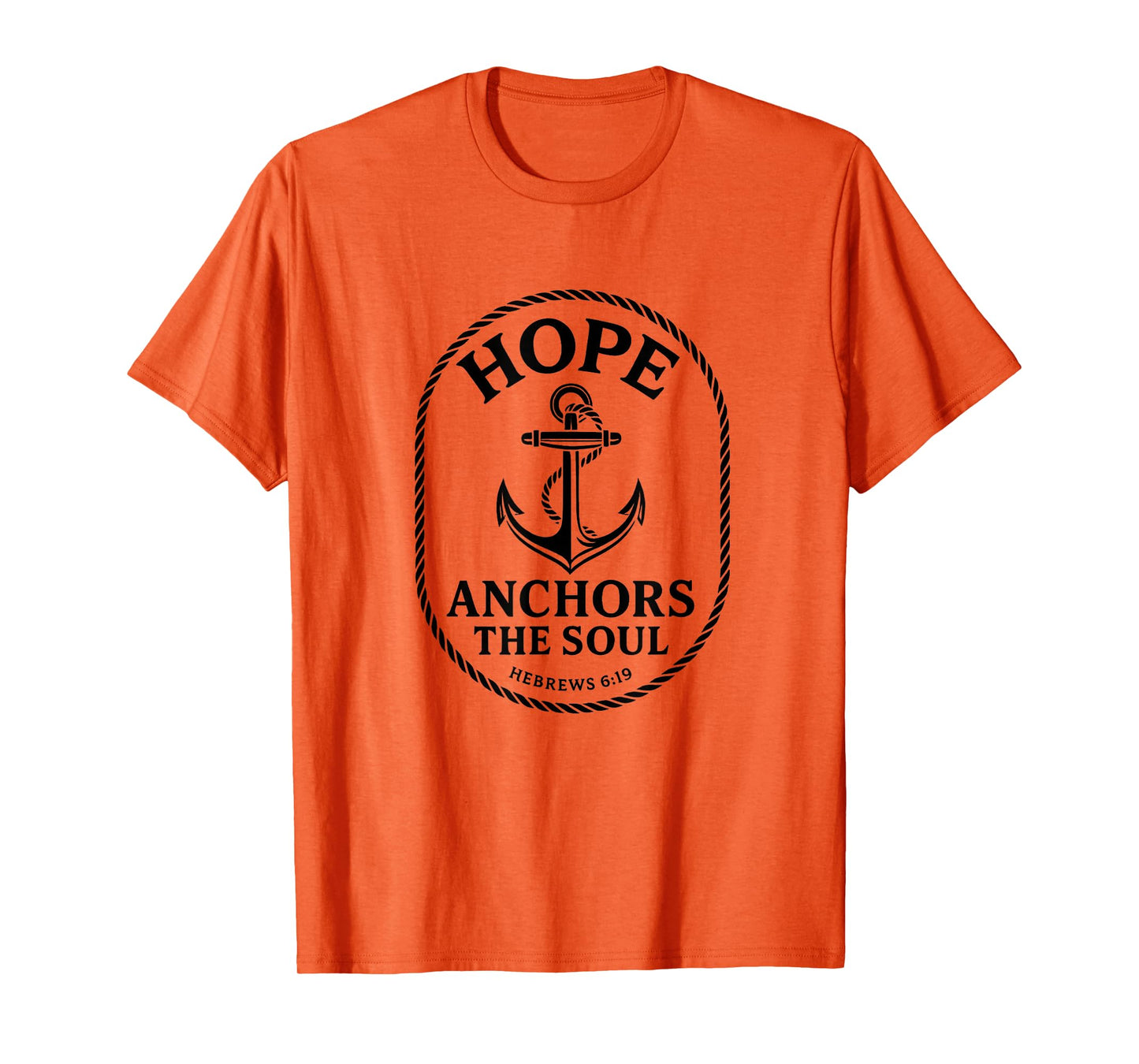 Hope Anchors The Soul Hebrews 6:19 Christian Faith T-Shirt