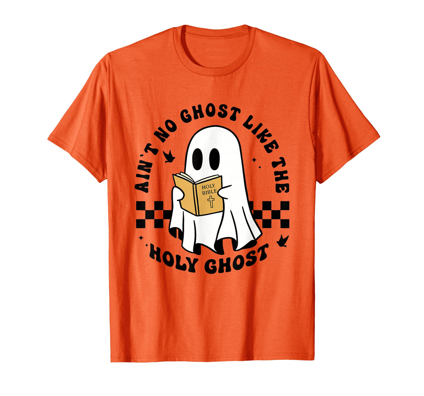Ain't no Ghost Like The Holy Ghost Halloween Christian Jesus T-Shirt