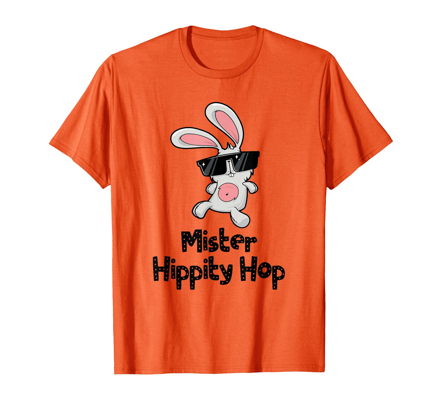 Mister Hippity Hop! Hip Hop Bunny! Funny Easter T-Shirt T-Shirt