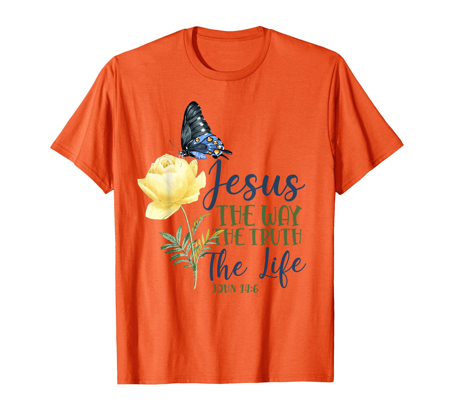 Christian Bible Verse Quote Butterfly Rose Flower John 14:6 T-Shirt