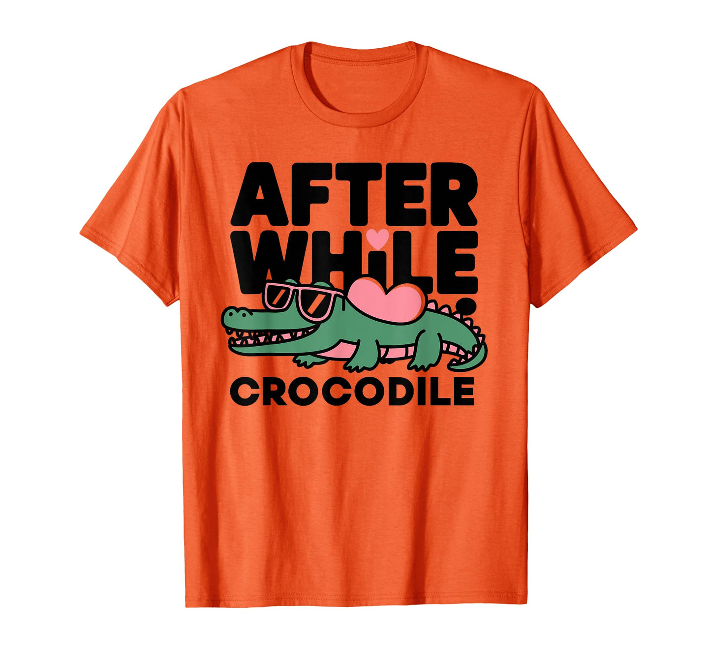 after while crocodile funny design T-Shirt