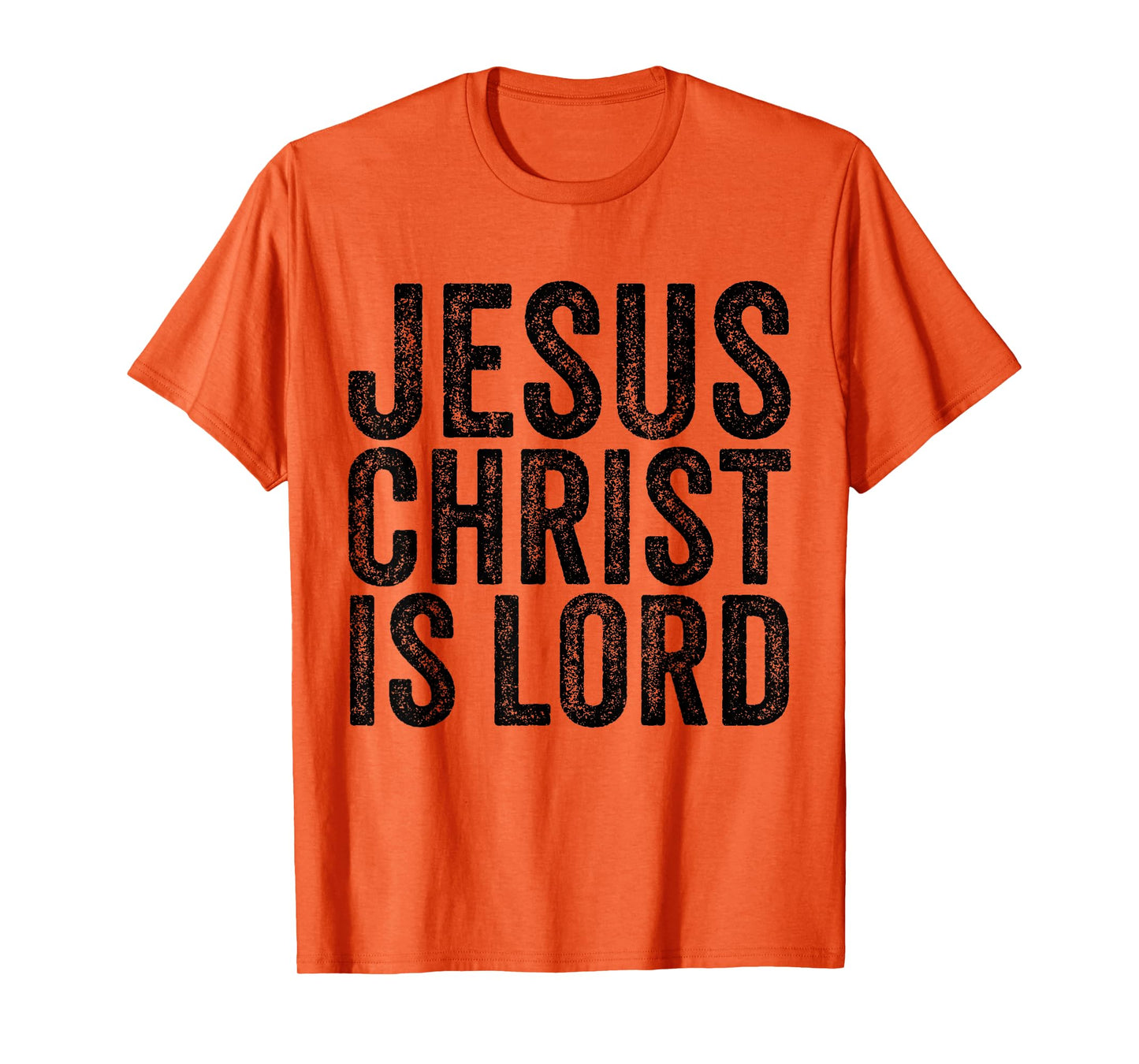 Jesus Christ Is Lord Christian Faith Believer Religion T-Shirt