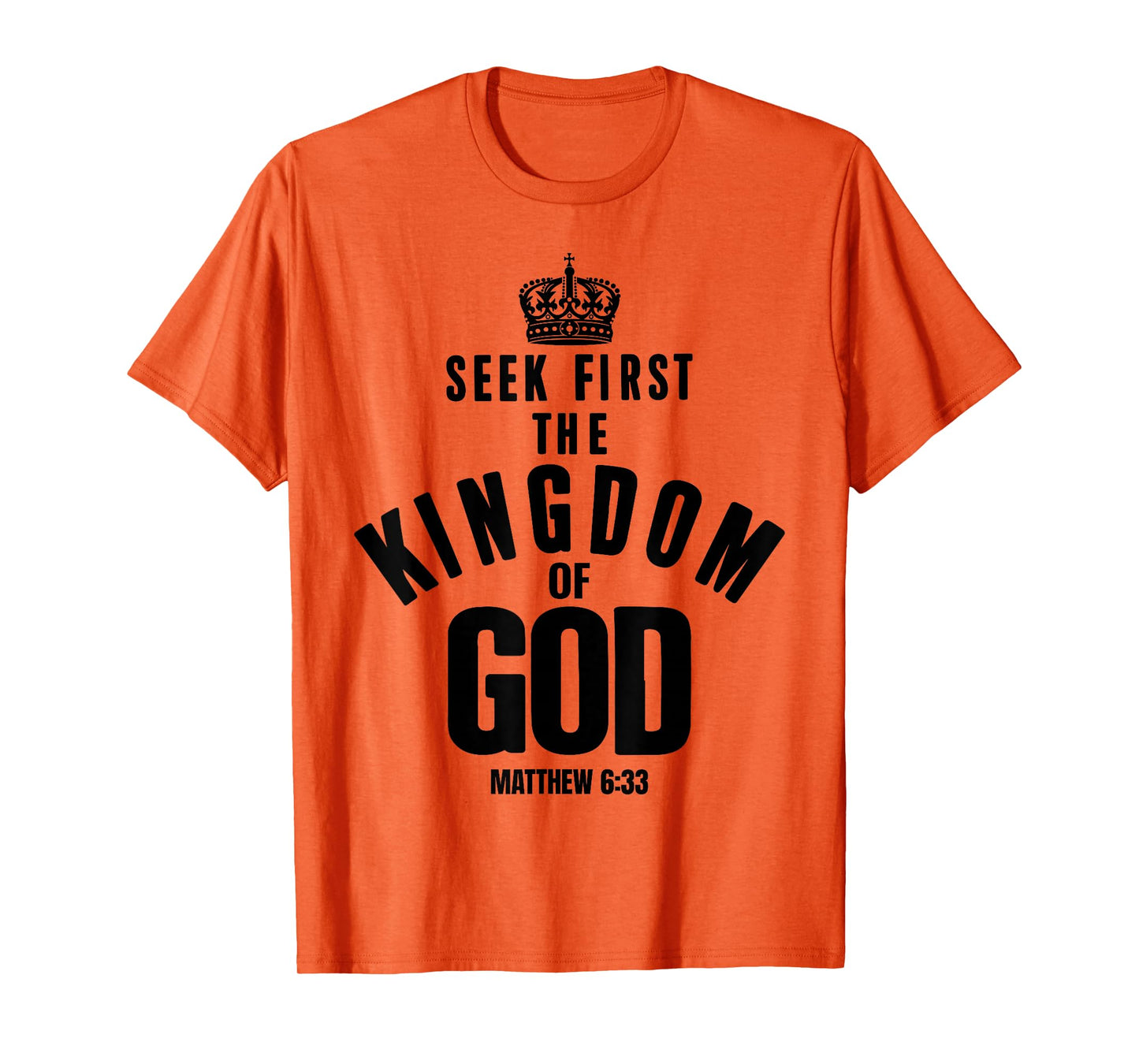 Bible Verse Seek First The Kingdom of GOD Christian T-Shirt