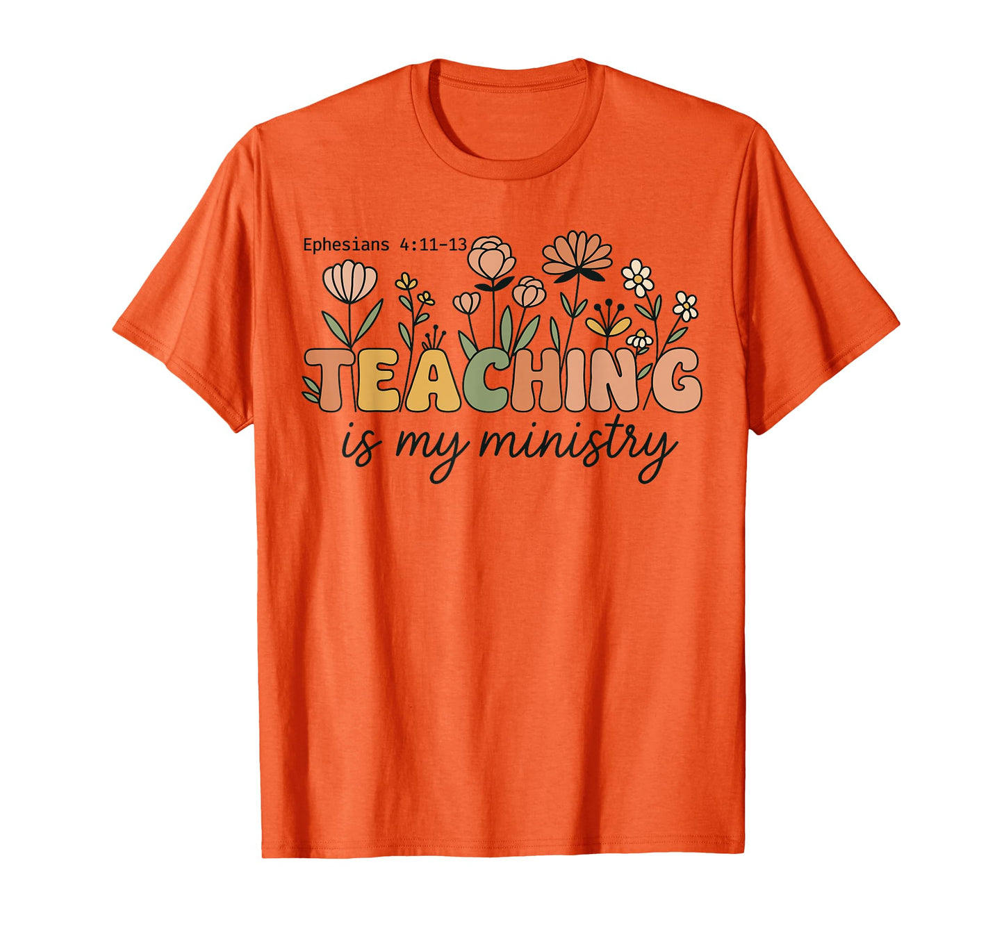 Christian Teacher Teaching Is My Ministry Faith Bible Verse T-Shirt