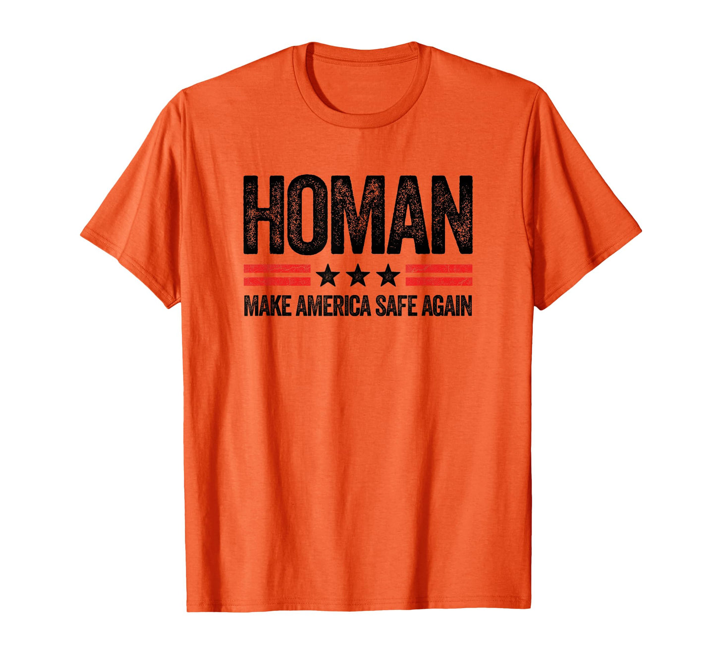 Make America Safe Again Tom Homan Funny US Patriotic Party T-Shirt