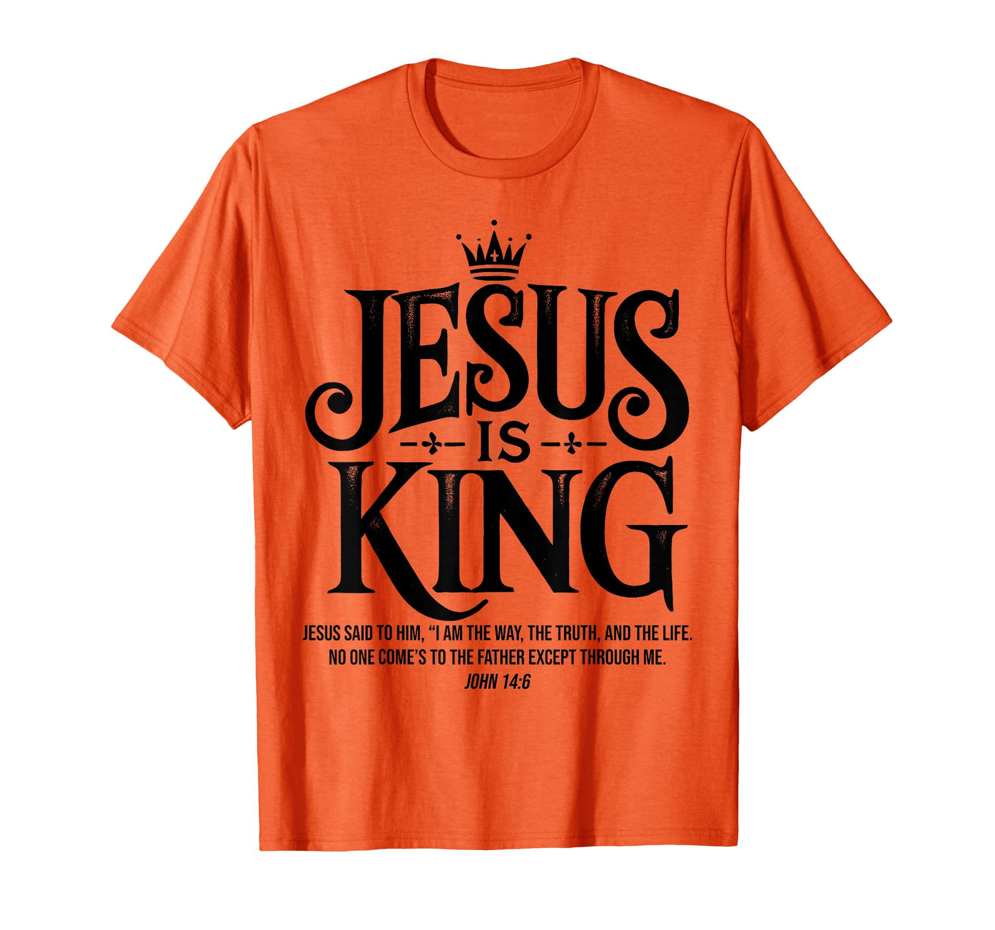 Jesus Is King Christian John 14:6 Bible Verse Costume T-Shirt