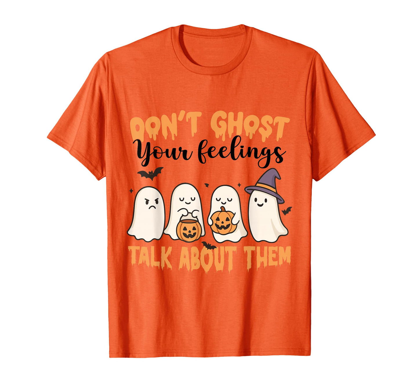 Don't Ghost Your Feelings Mental Health Awareness Halloween T-Shirt