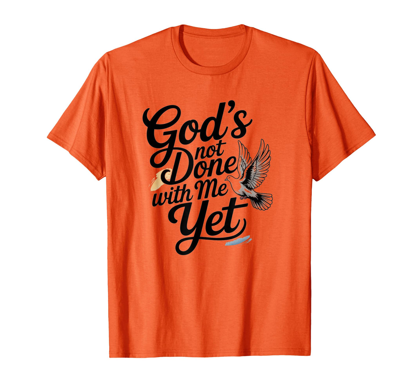 God's Not Done with Me Yet Faithful Purpose Tee T-Shirt