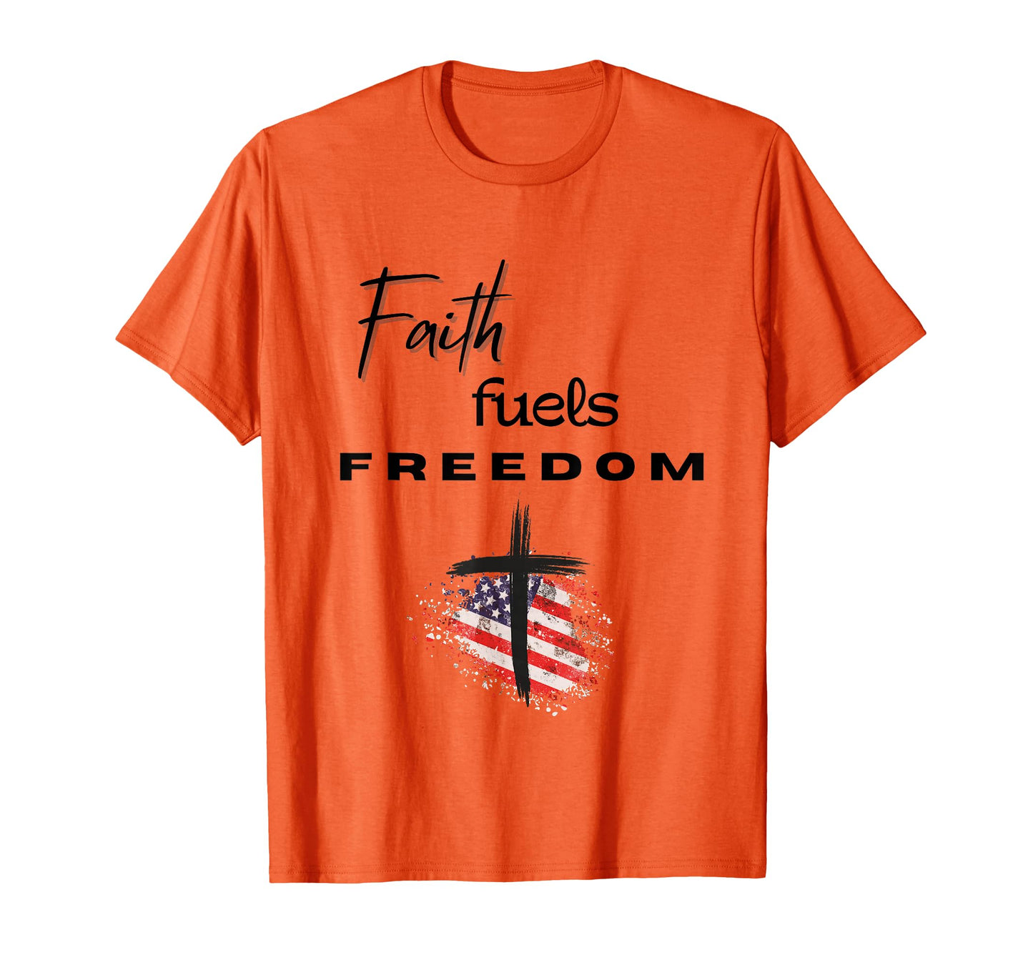 Faith Fuels Freedom – Patriotic with Cross & American Flag T-Shirt