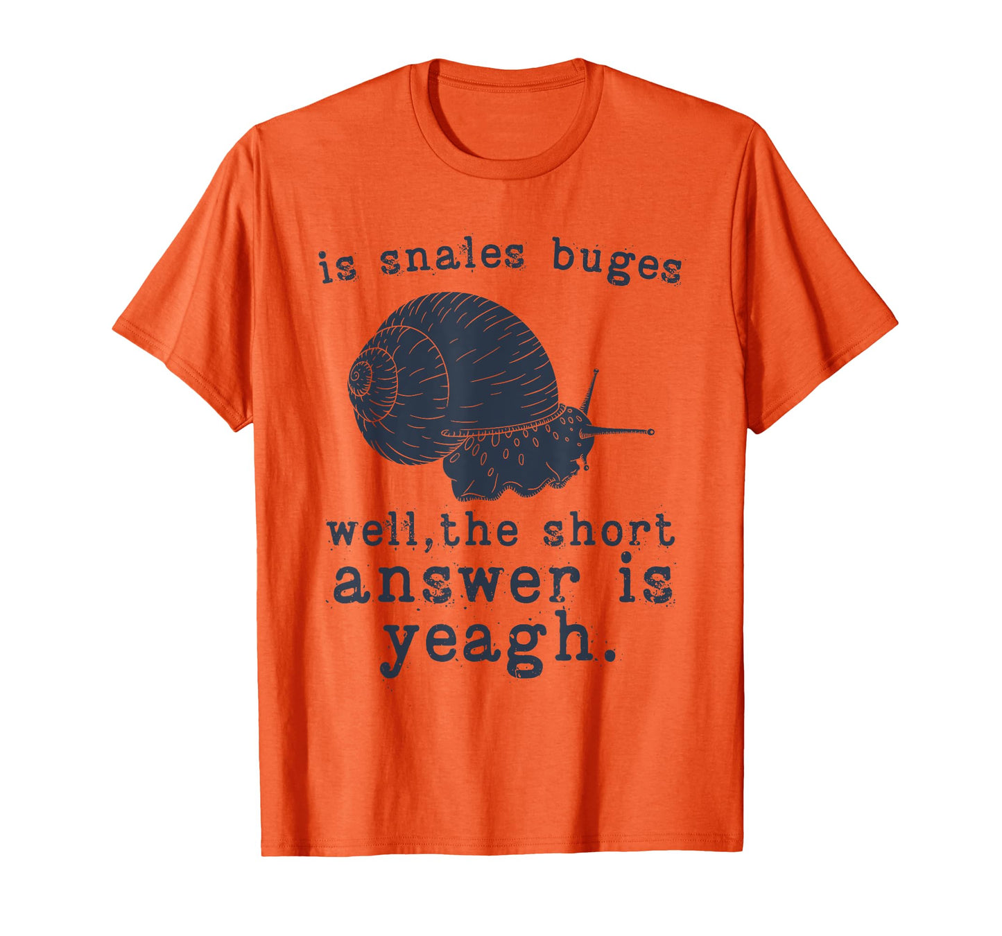 Funny Snails Quote, Snails Slug Gardening Animal Lover Snail T-Shirt