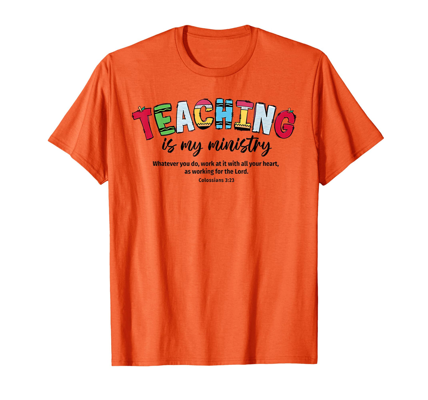 Teaching is My Ministry Christian Teacher Bible Verse T-Shirt