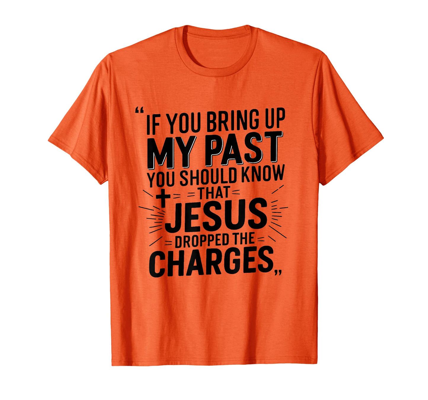 Grace Over Guilt My Past Was Paid For Jesus quote T-Shirt