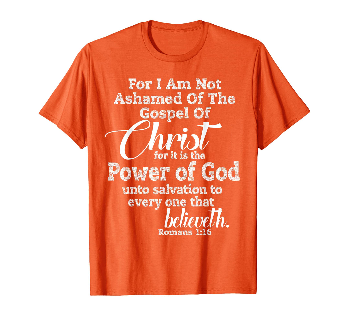NOT ASHAMED of Christ, Christian Shirt Jesus Gospel Love T-Shirt