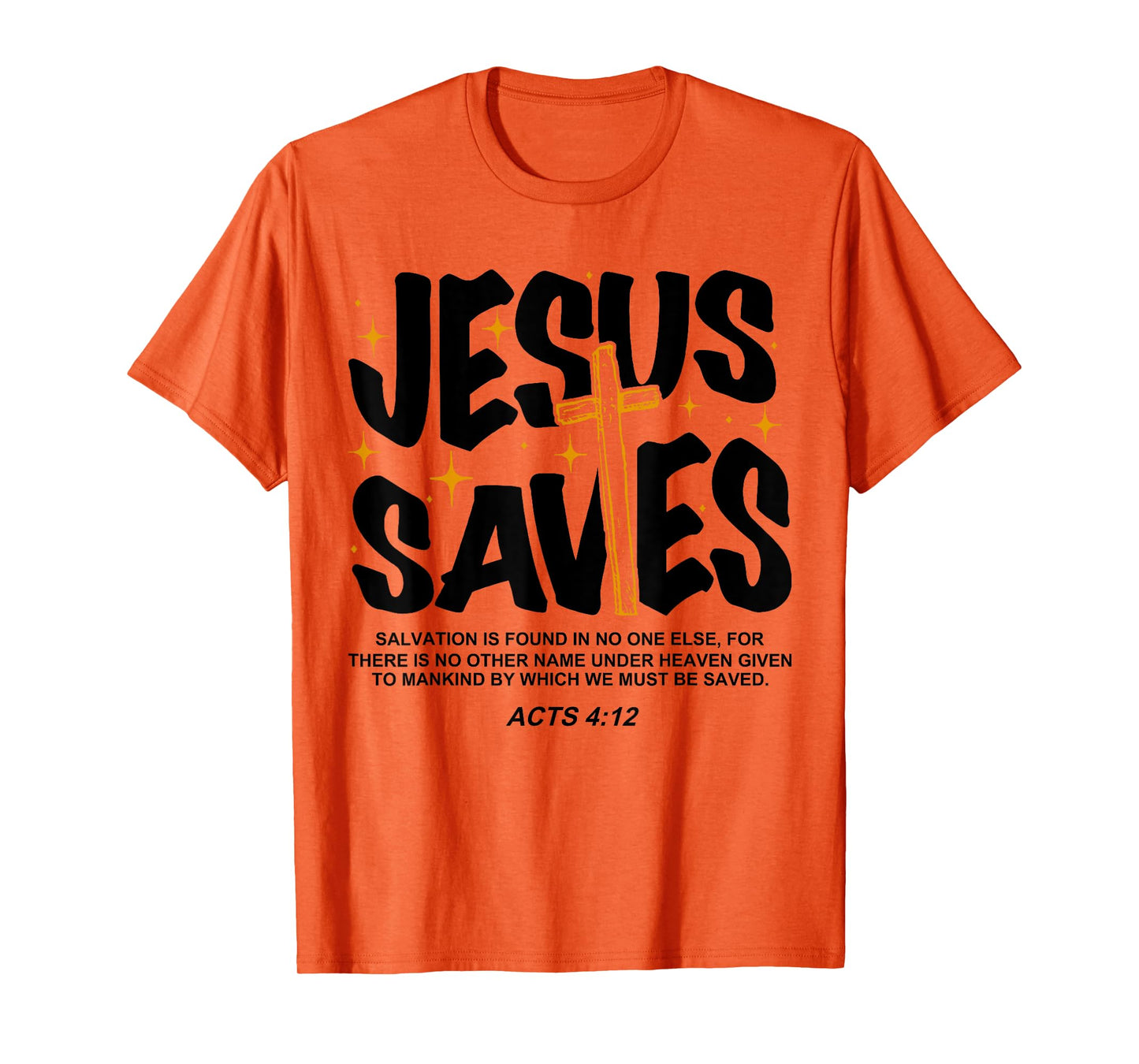 Jesus Saves Acts 4:12 Bible Verse Christian T-Shirt