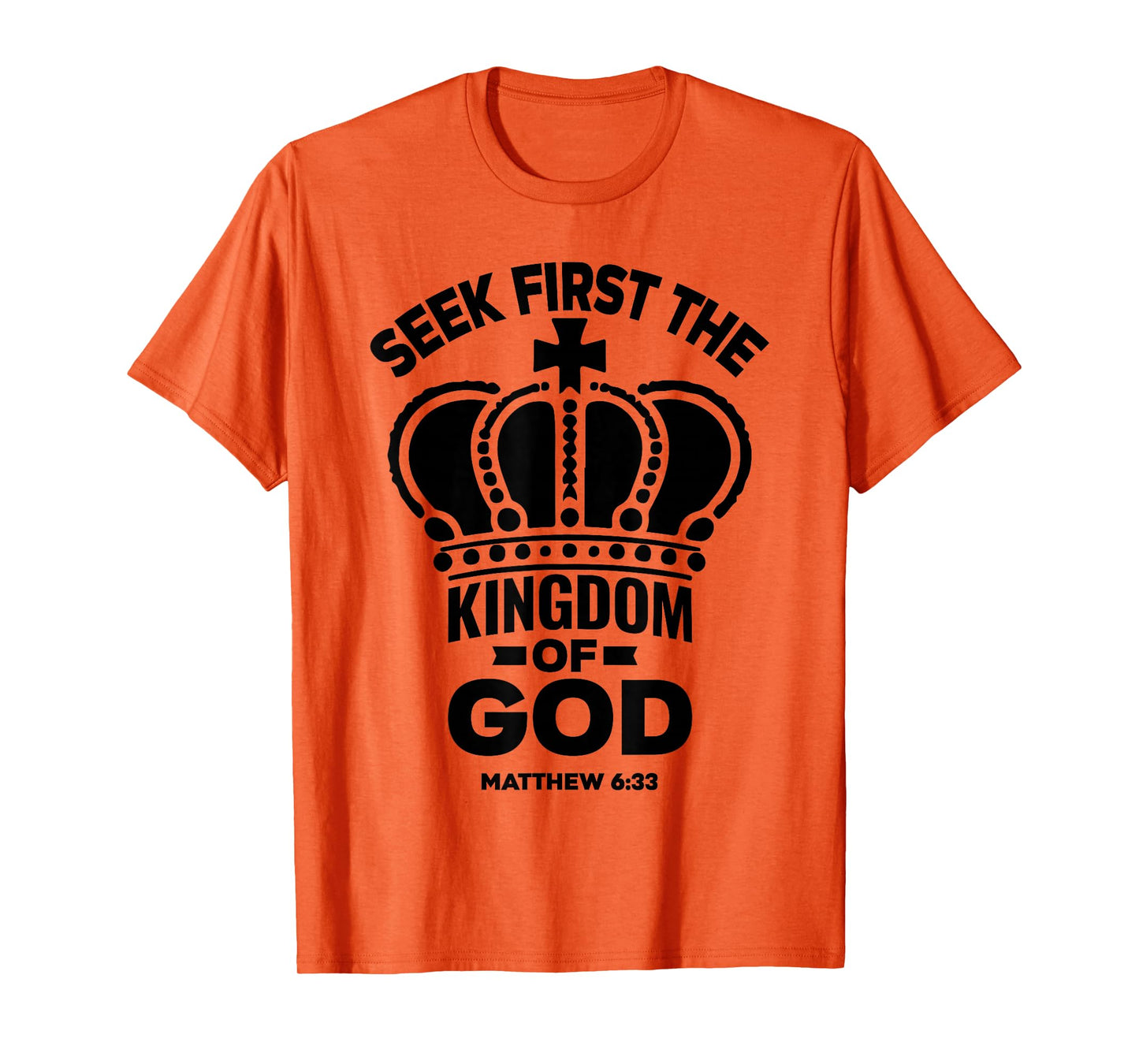 Bible Verse Seek First The Kingdom of GOD Christian T-Shirt