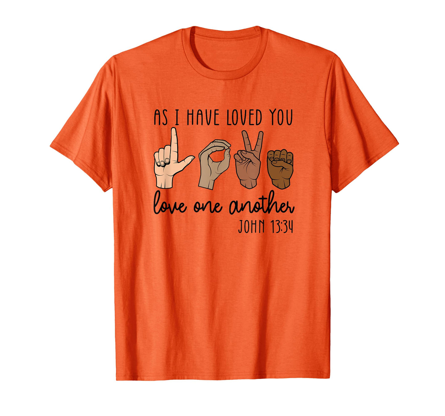 As I Have Loved You Love One Another T-Shirt