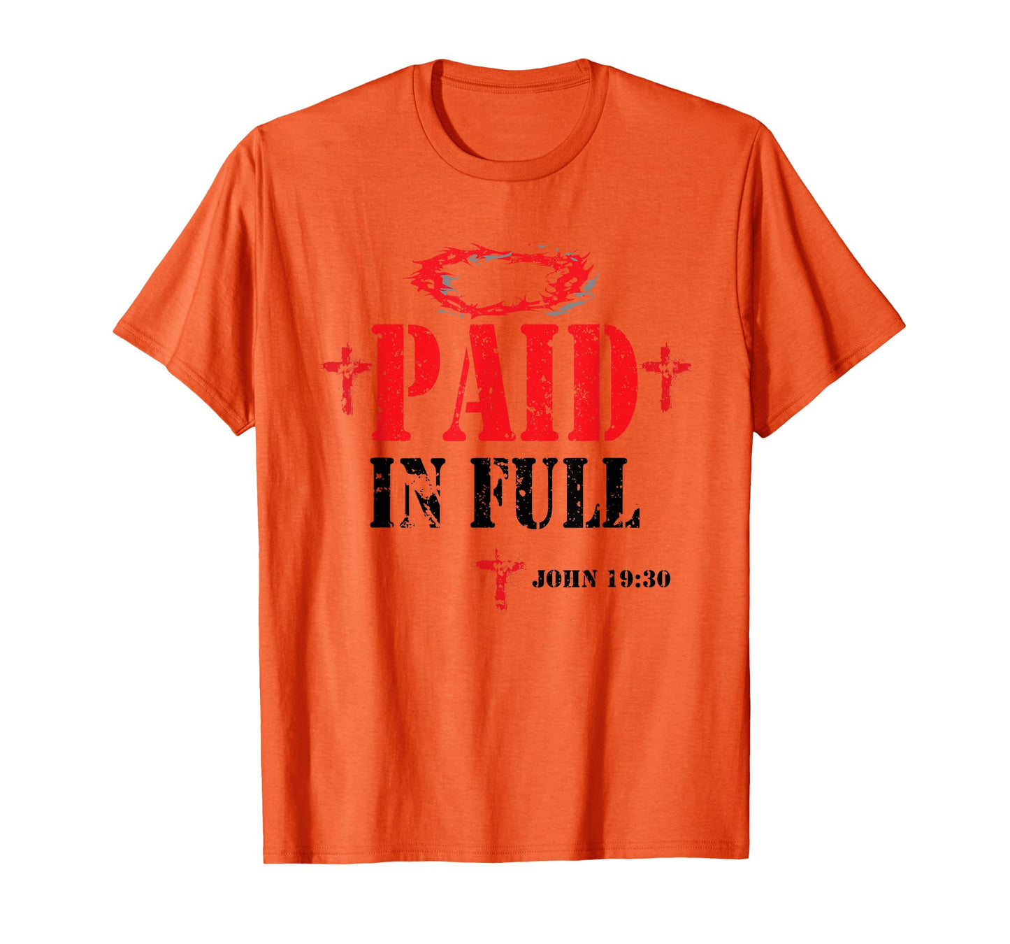 Paid In Full John 19:30 Bible Verse Love Jesus Christian T-Shirt