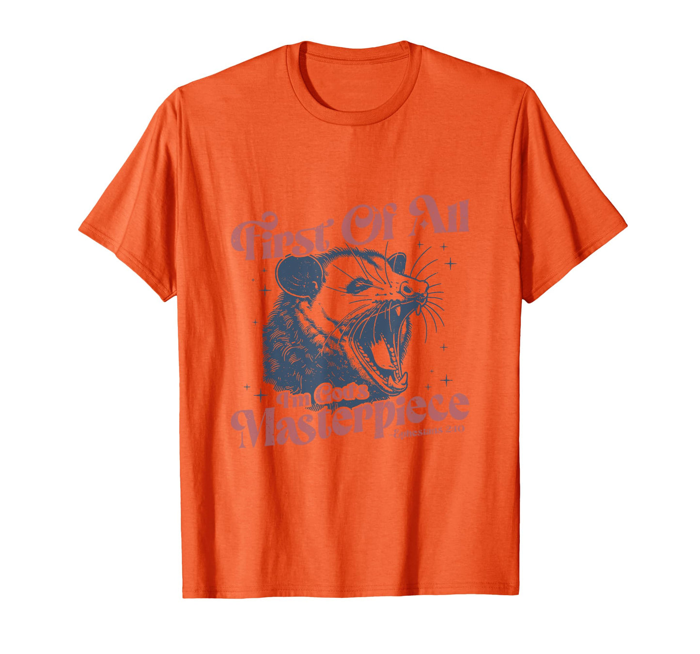 First Of All I'm God's Masterpiece Ephesians 2:10 Possum T-Shirt