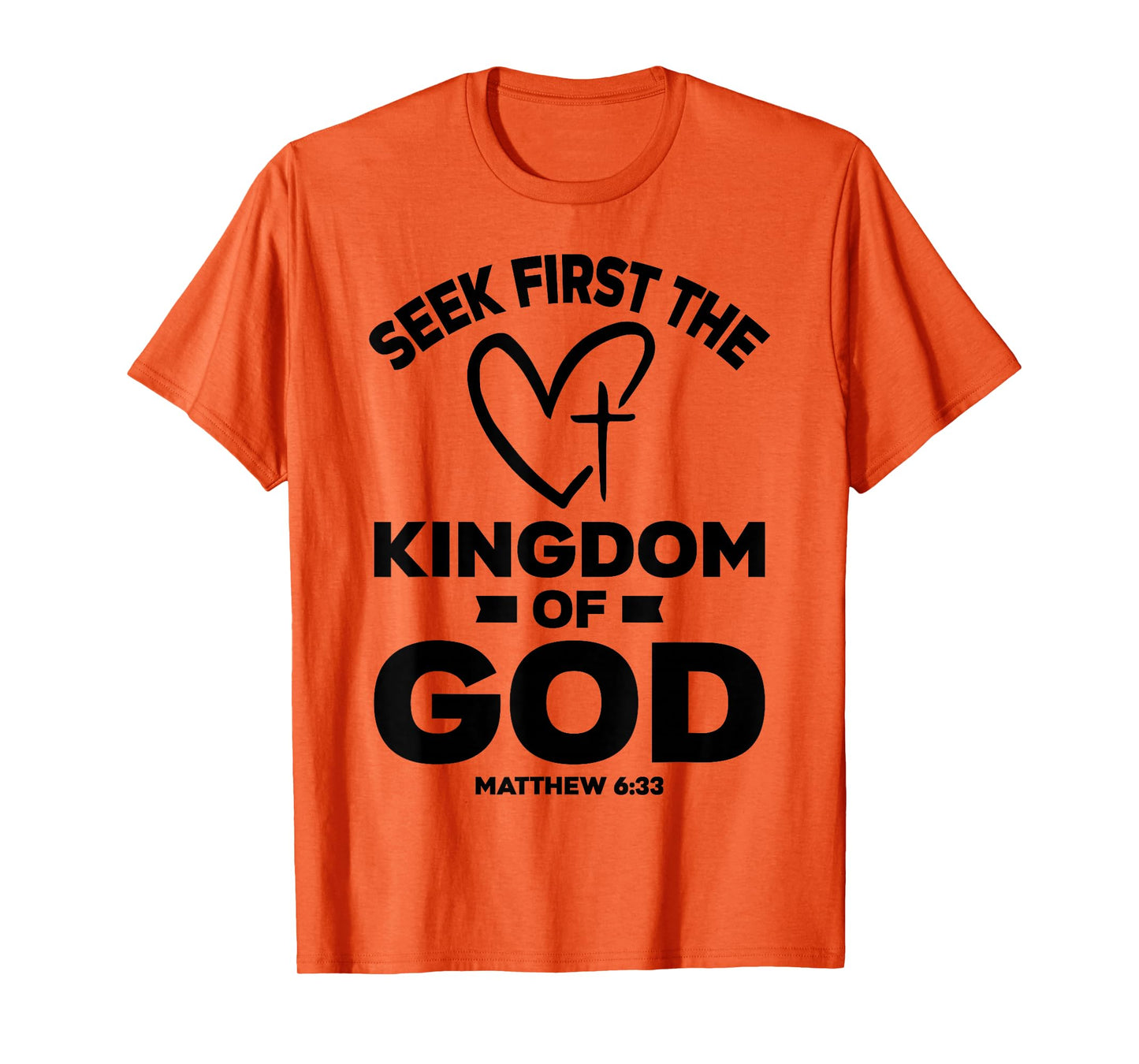 Bible Verse Seek First The Kingdom of GOD Christian T-Shirt