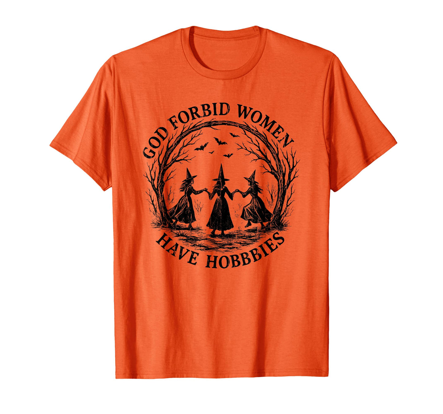 God Forbid Women Have Hobbies, Funny Witch T-Shirt