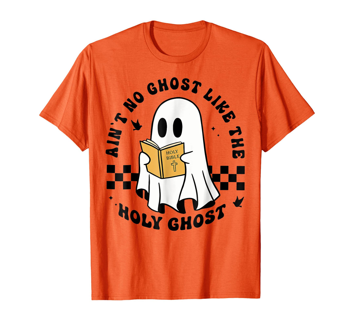 Ain't No Ghost Like The Holy Ghost, Christian Halloween T-Shirt