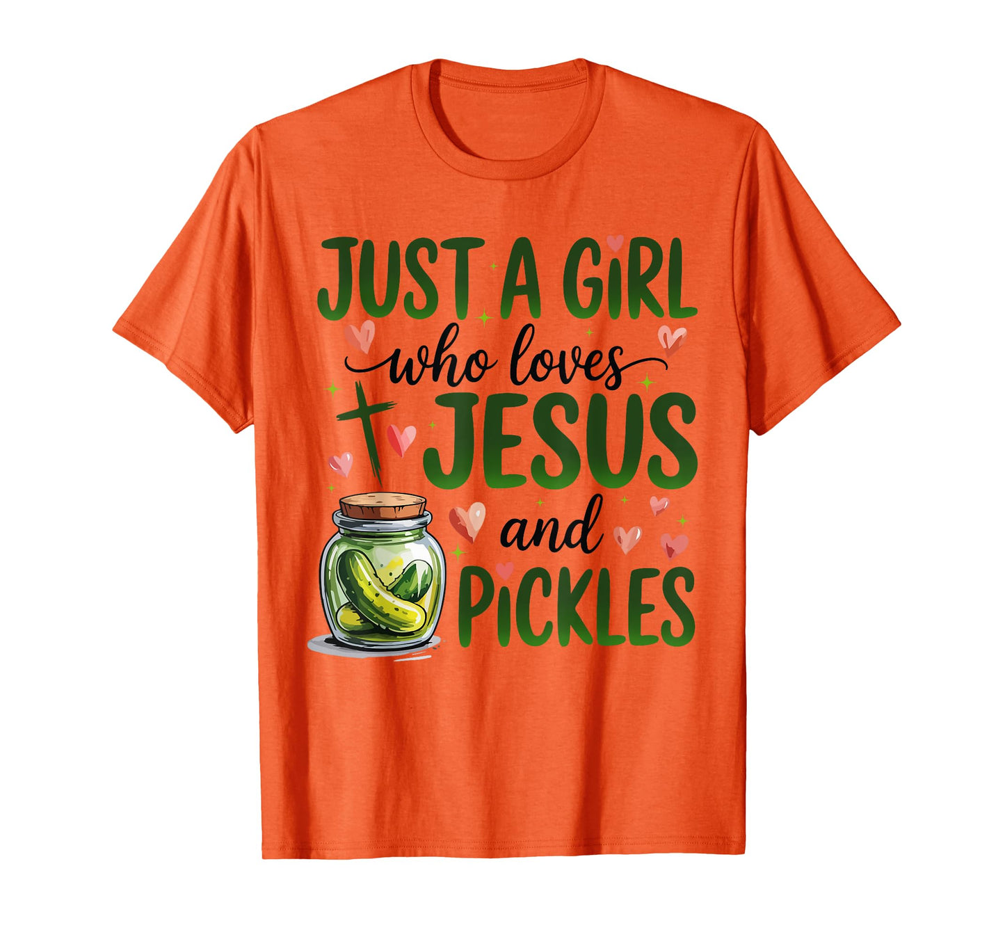 Just A Girl Who Loves Jesus And Pickles Funny Christian Girl T-Shirt