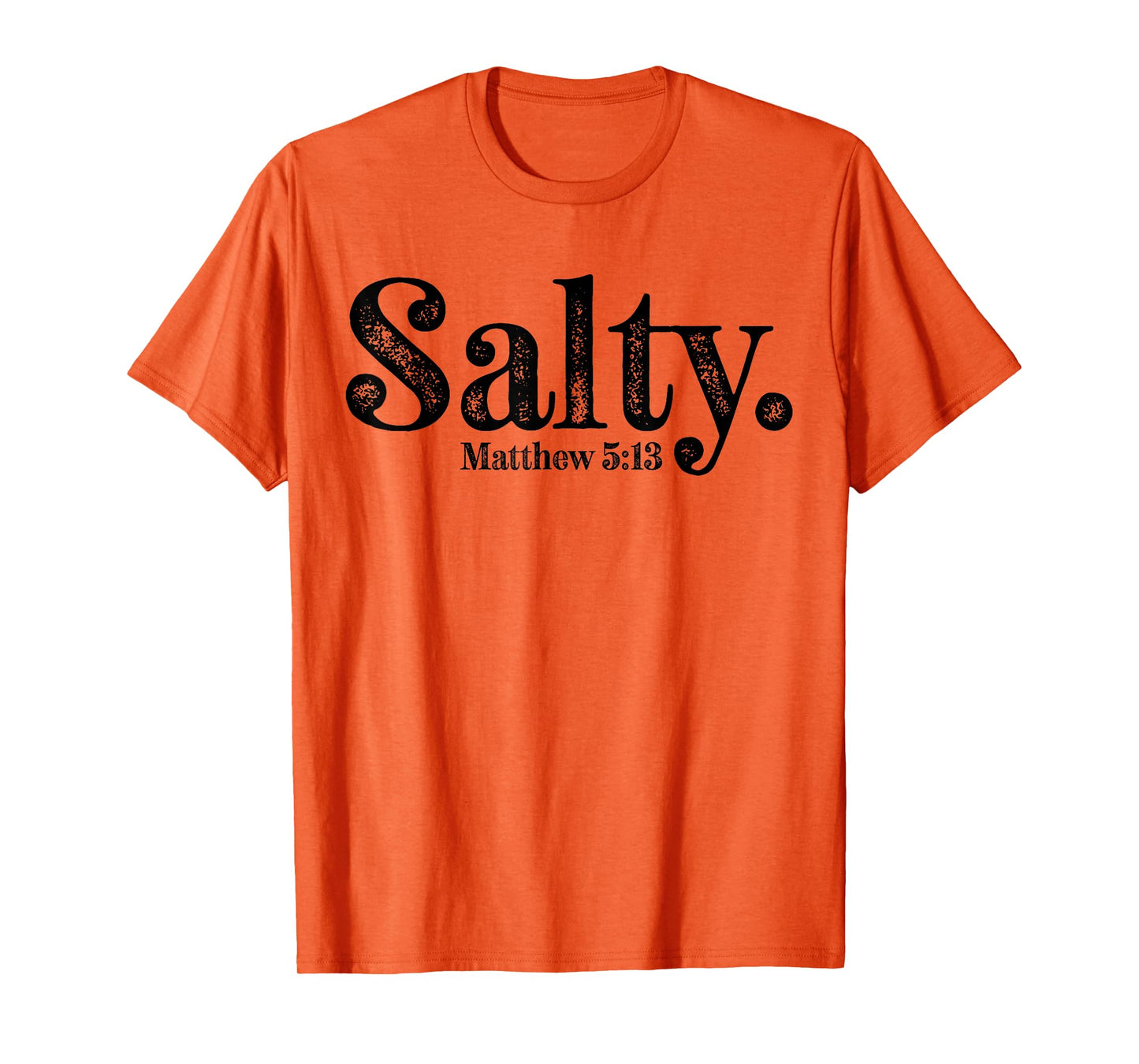 Salty Matthew 5:13 Bible Verse Christian Faith Religious T-Shirt
