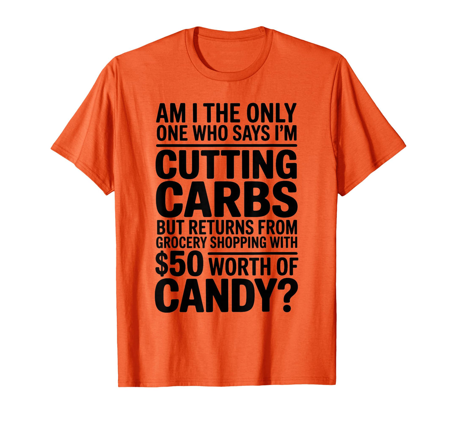 Cutting Carbs But Bought Candy Funny Diet Tee T-Shirt