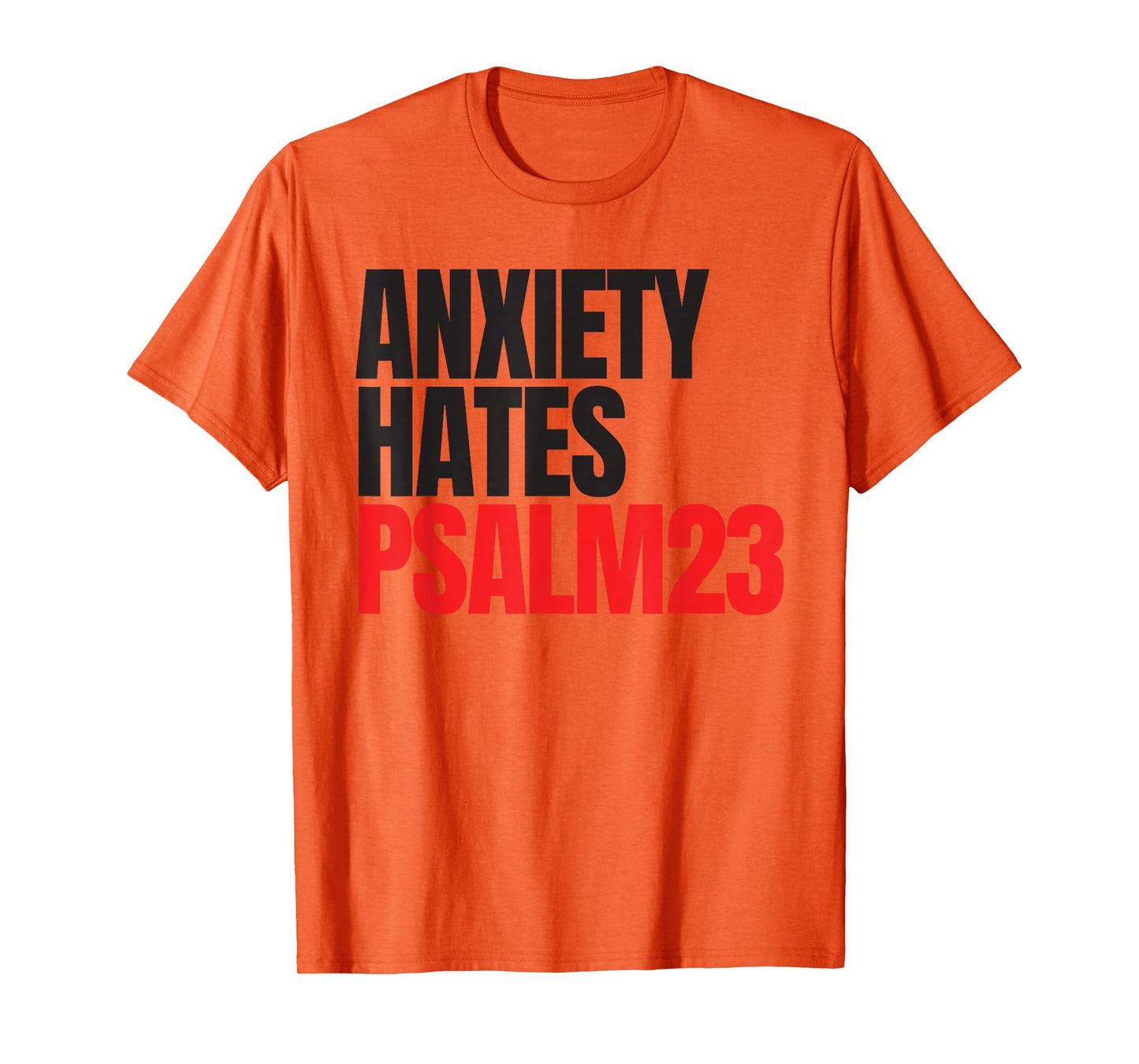 Anxiety Hates Psalm 23 Bible Verse to Memorize by Heart T-Shirt