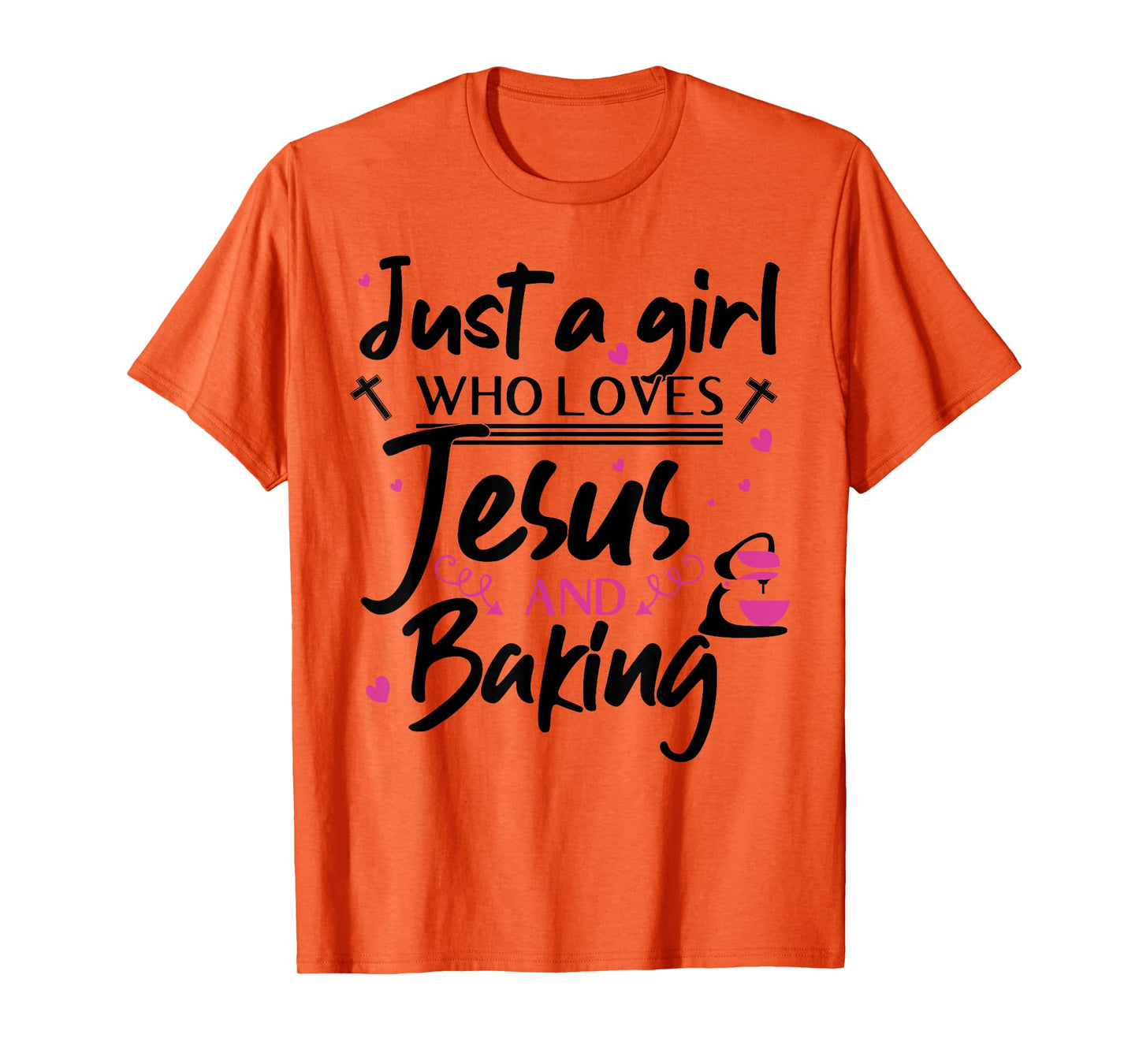 Just A Girl Who Loves Jesus And Baking - Funny Christian T-Shirt