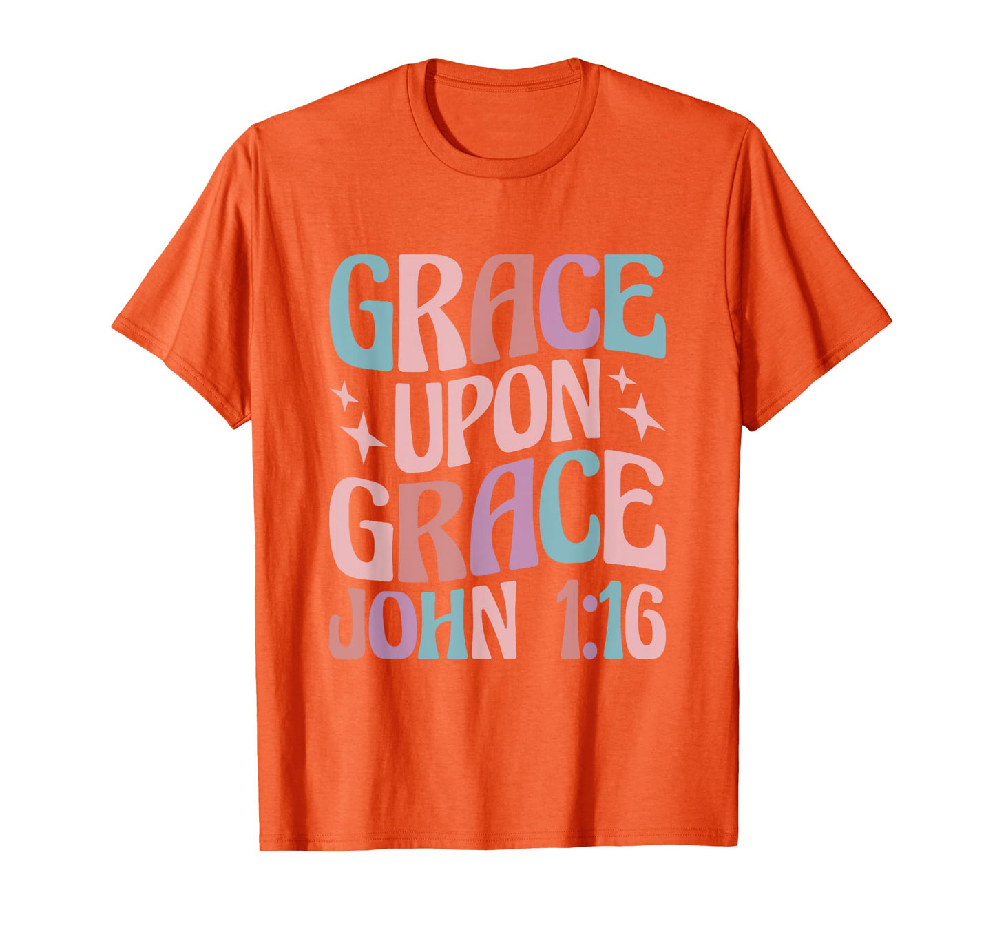 Christian John 1:16 Grace Upon Grace T-Shirt