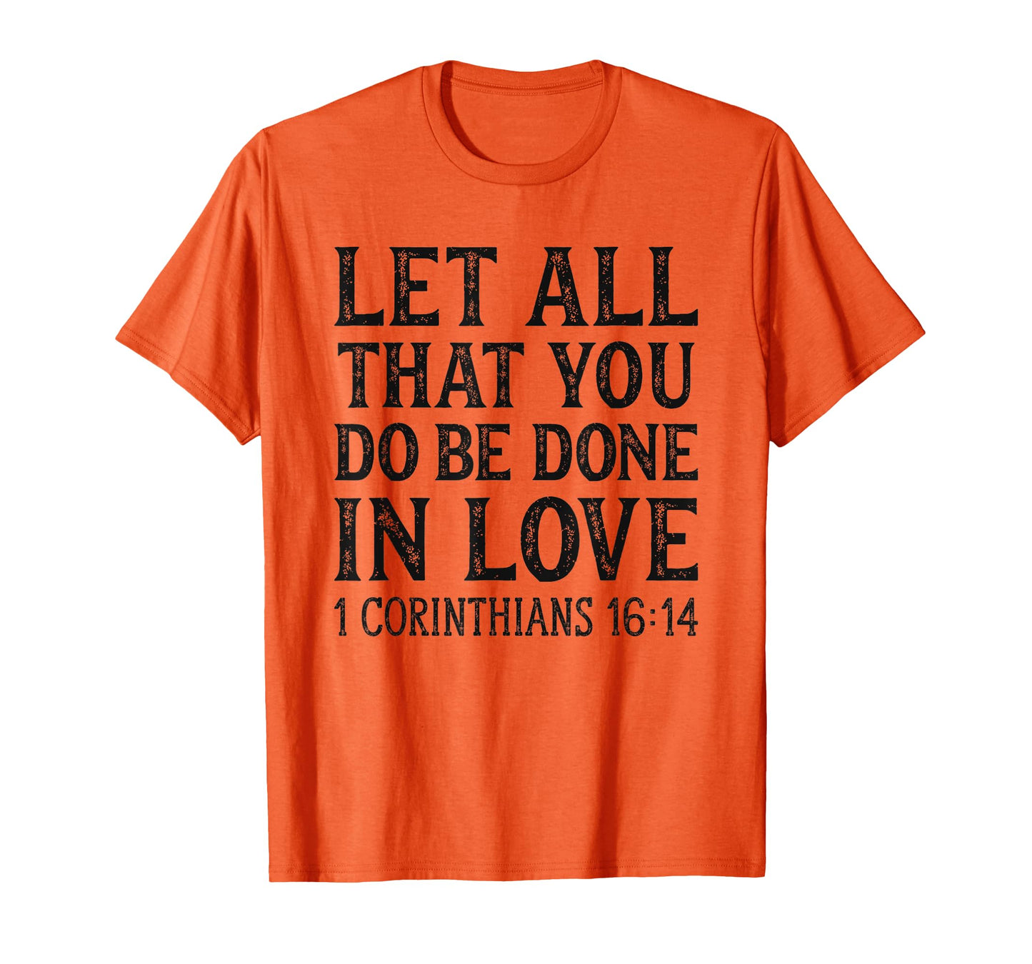 Womens Let All That You Do Be Done In Love Bible Christian T-Shirt