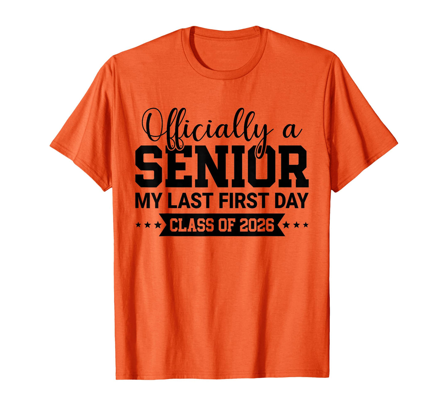 Officially A Senior 2026 My Last First Day Class Of 2026 T-Shirt