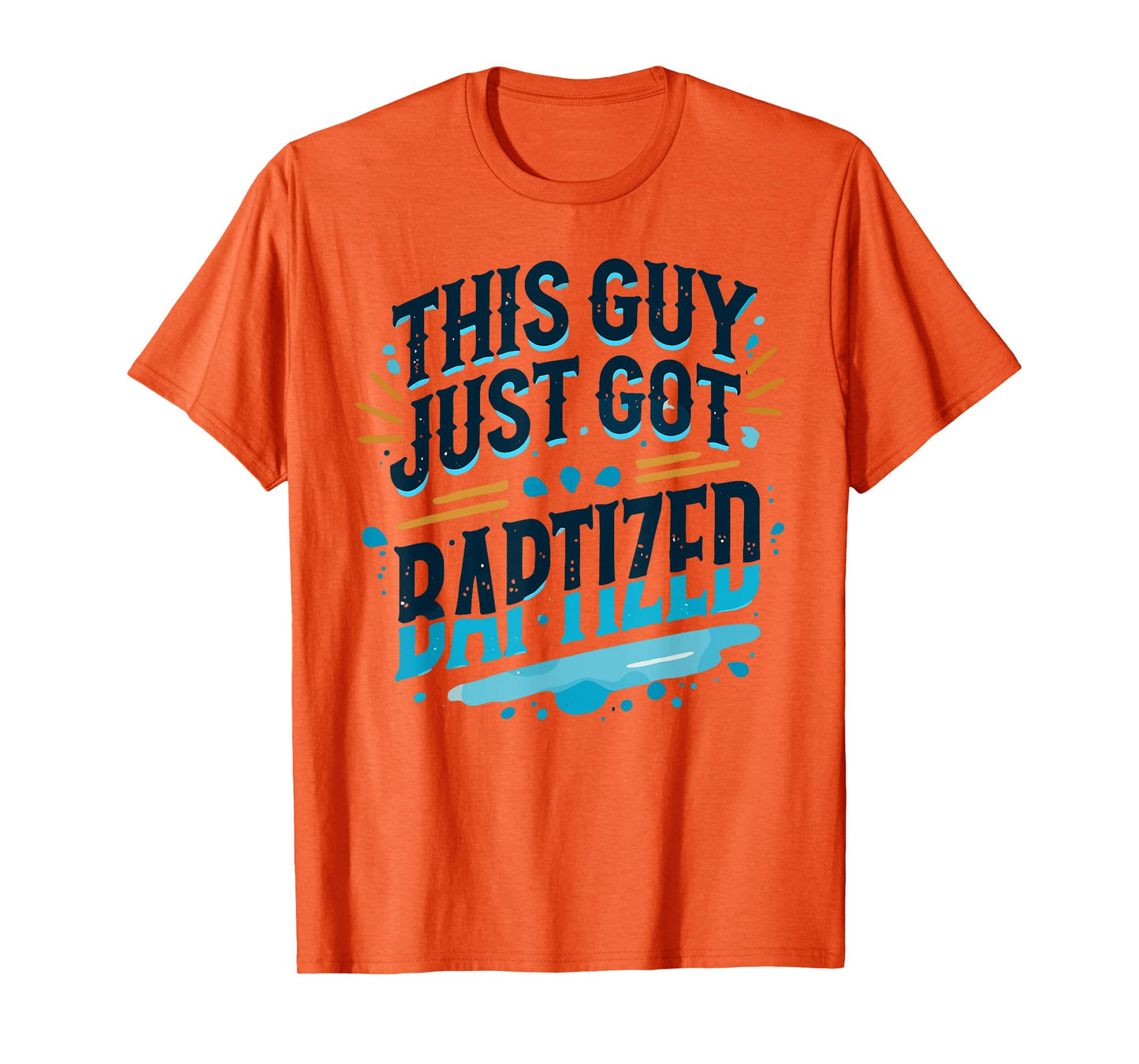 This Guy just got Baptized Shirt Christian Shirts Baptism T-Shirt