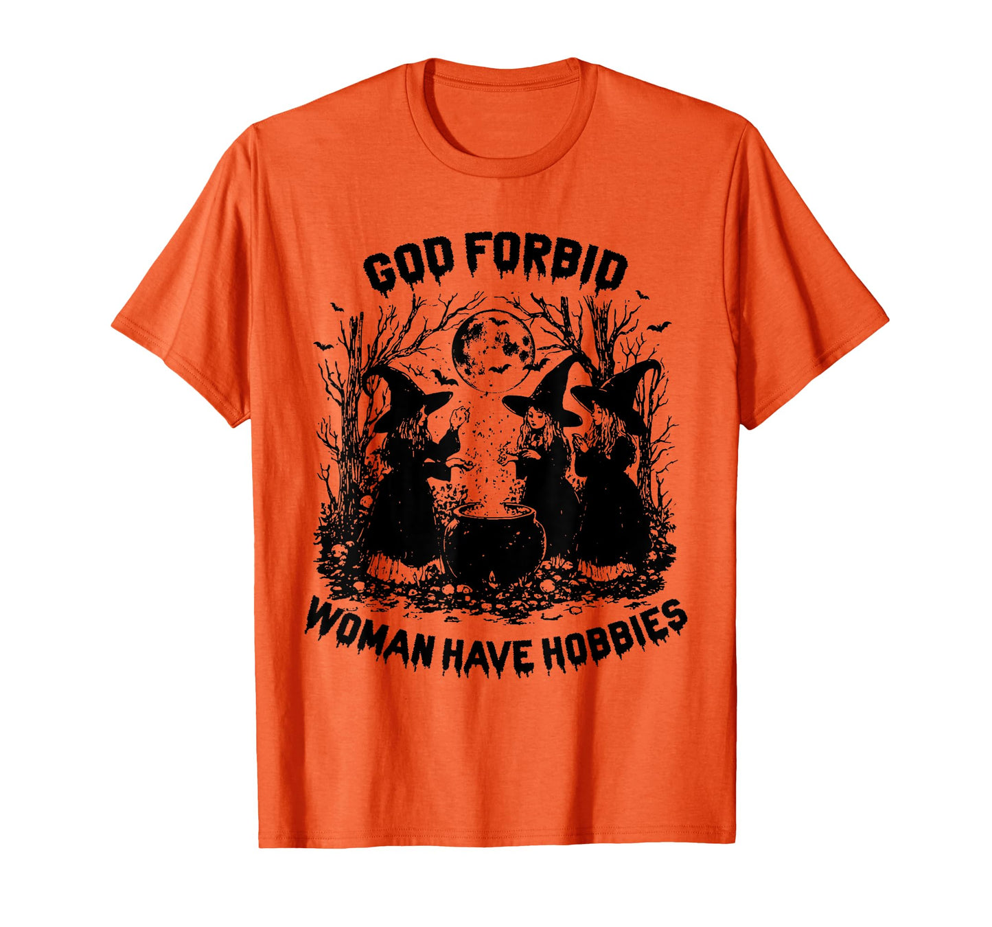 God Forbid Women Have Hobbies Halloween Spooky Season Witch T-Shirt