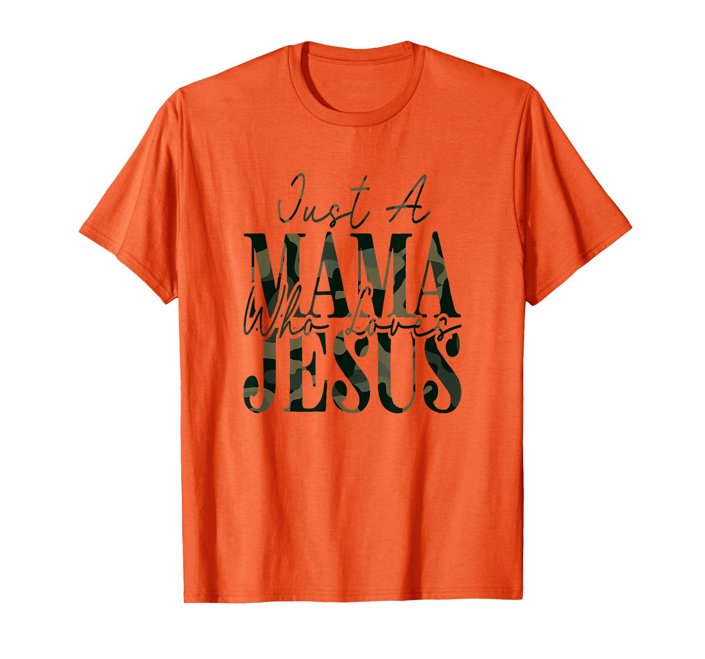 Just A Mama Who Loves Jesus Camo Faith God Bible T-Shirt