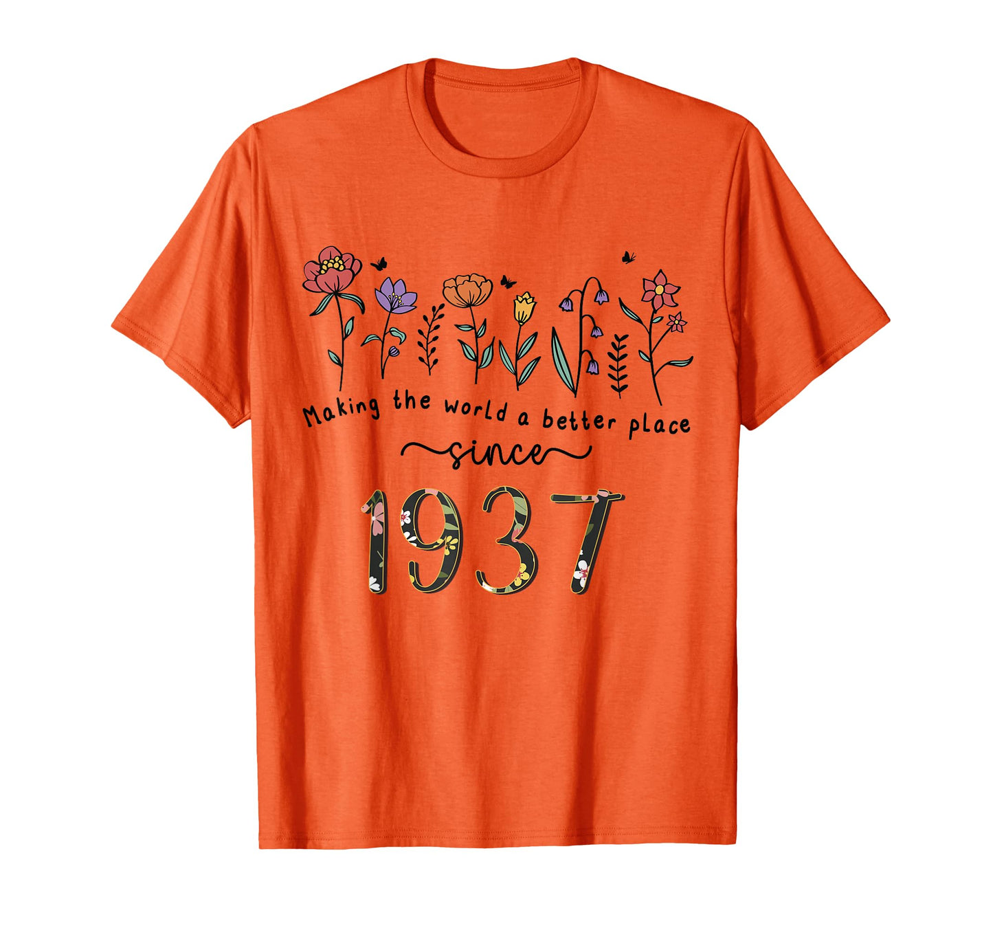 88th Birthday Making The World A Better Place Since 1937 T-Shirt