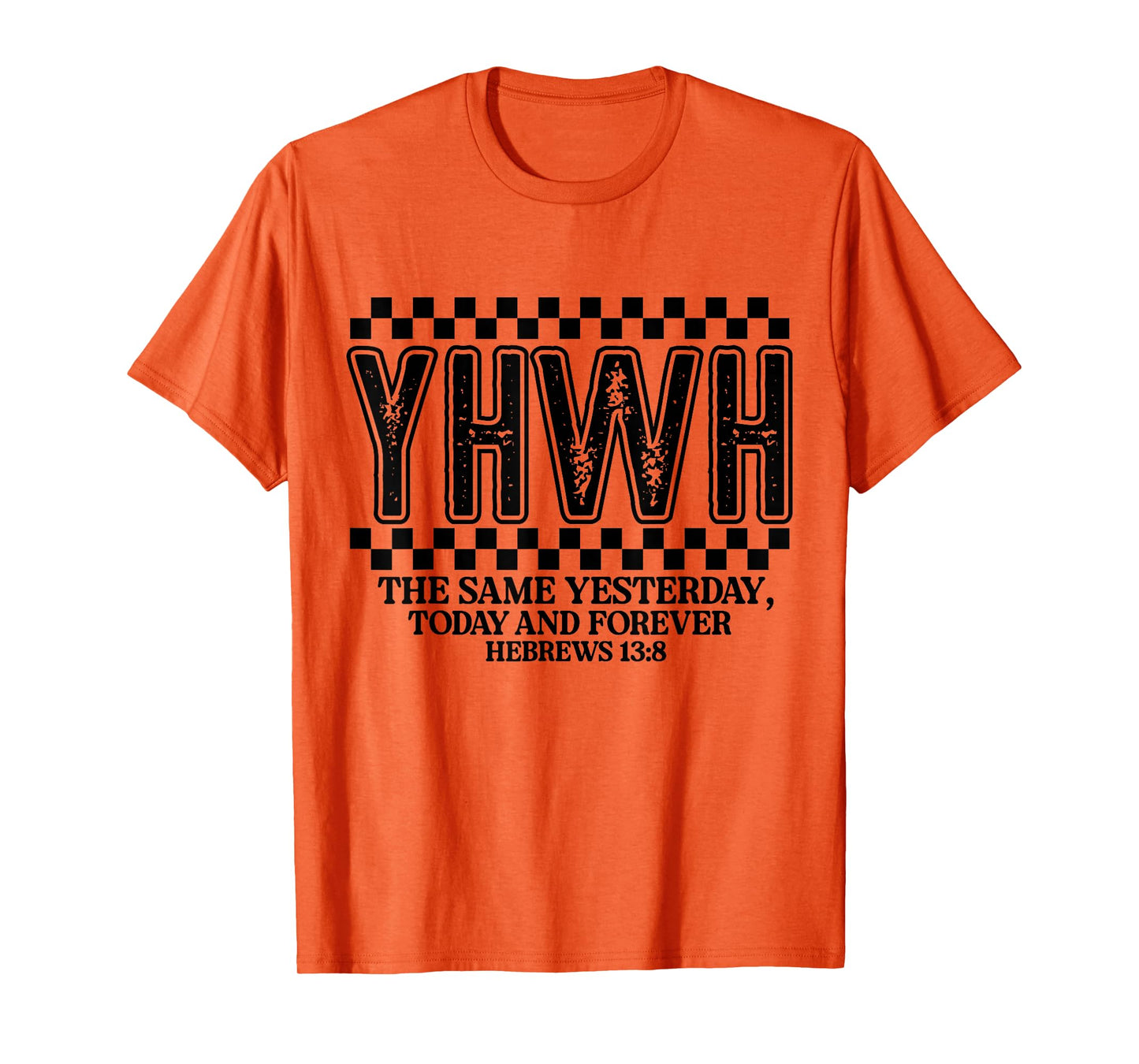 YHWH Hebrews 13:8 Bible Verse - Christian God Yahweh T-Shirt